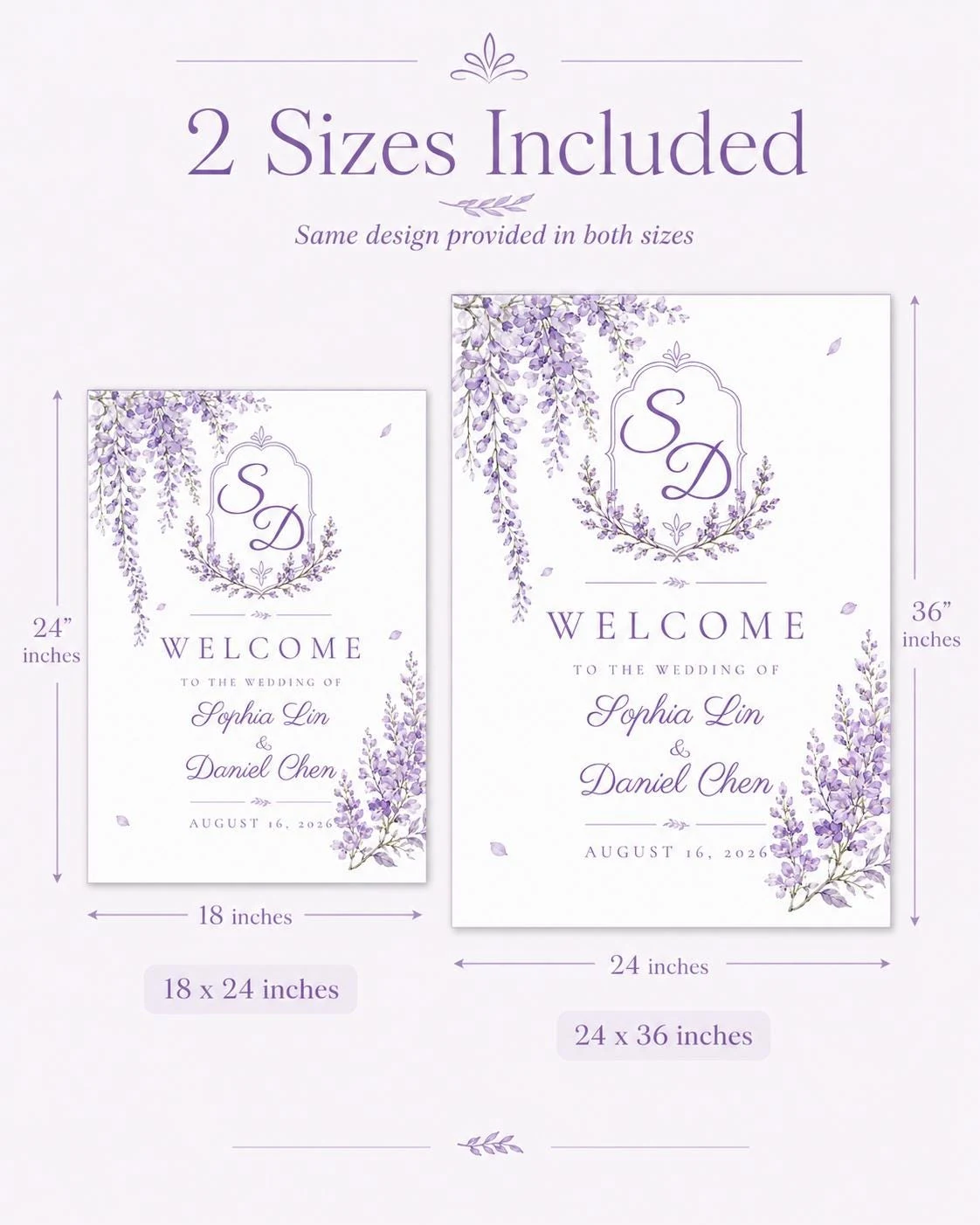 May include: Two wedding welcome signs featuring purple wisteria floral illustrations, a monogram with the letters SD, and the text Welcome to the wedding of Sophia Lin & Daniel Chen August 16, 2026. Sizes are 18 by 24 inches and 24 by 36 inches.